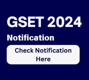 GSET 2024 Notification Out: Online Application Form, Exam Dates, And other Details