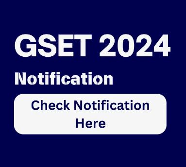 GSET 2024 Notification Out: Online Application Form, Exam Dates, And other Details